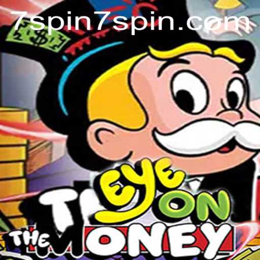 EyeOnTheMoney: Unveiling the Thrilling World of 7 SPIN