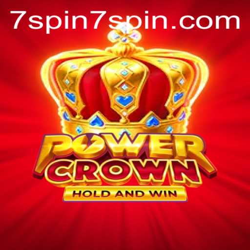 Exploring PowerCrown: A Dive into the Exciting World of 7 SPIN